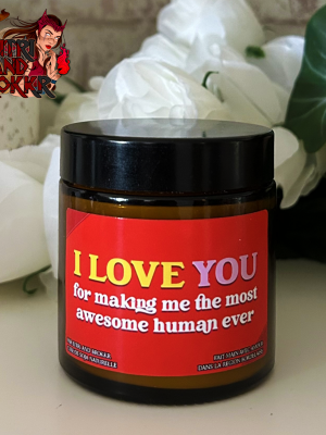 Bougie "I love You for making me ... "