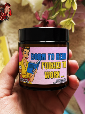 Bougie "Born to Read – Forced to Work"
